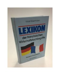 Lexikon der französischen Wirtschaftsfachbegriffe