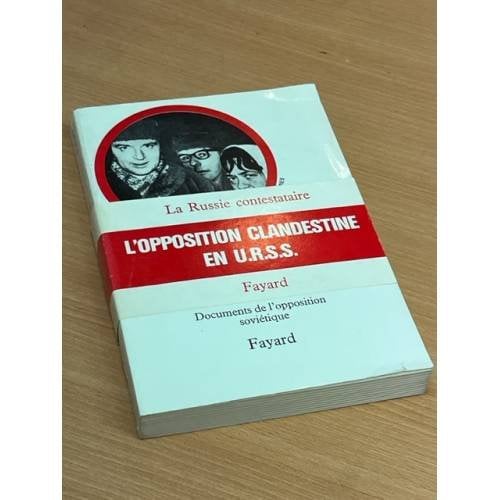 La Russie contestataire. Documents de l'opposition soviétique.‎