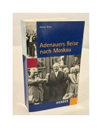 Adenauers Reise nach Moskau
