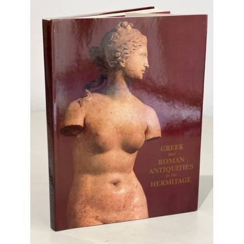 Greek and Roman antiquities in the Hermitage. Искусство Древней Греции и Рима в собрании Эрмитажа