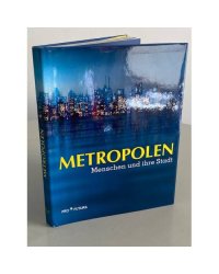Metropolen. Menschen und ihre Stadt
