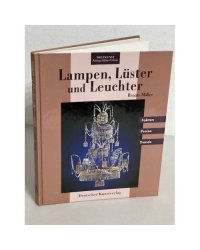 Lampen, Lüster und Leuchter
