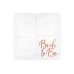 Napkins Bride to be, rose gold,  33x33cm (1 pkt / 20 pc.)