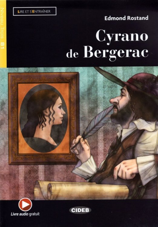 Обложка книги «Cyrano De Bergerac + Audio Online + Application» — Rostand Edmond
