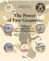 The Power of Past Greatness. Urban Renewal of Historic Centres in European City Centres