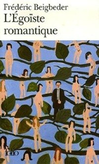 Обложка книги «L`Egoiste romantique» — Frederic Beigbeder, ISBN 9782070319565