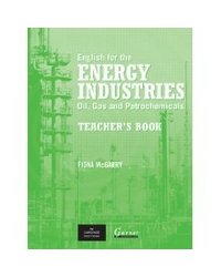 English for the Energy Industries: Oil, Gas and Petrochemicals