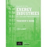 English for the Energy Industries: Oil, Gas and Petrochemicals