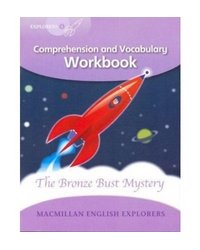 Explorers Level 5: Comprehension and Vocabulary Workbook: The Bronze Bust Mystery