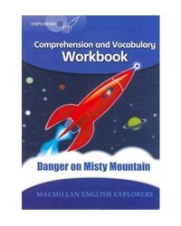 Explorers Level 6: Danger on Misty Mountain: Comprehension and Vocabulary Workbook