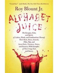 Alphabet Juice: Spirits of Letters and Words