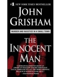 The Innocent Man: Murder and Injustice in a Small Town