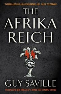 Обложка книги «The Afrika Reich» — Guy Saville, ISBN 9781444710663