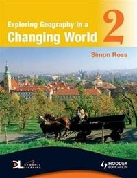 Exploring Geography in a Changing World 2