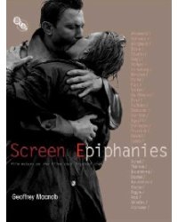 Screen Epiphanies: Filmmakers on the Films That Inspired Them