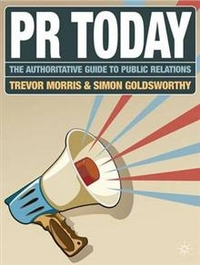 PR Today: The Authoritative Guide to Public Relations PR Today: The Authoritative Guide to Public Relations