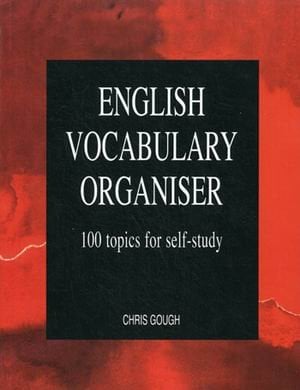 English Vocabulary Organiser. 100 topics for self-study