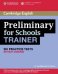Preliminary for Schools. Trainer. Six Practice Tests without Answers