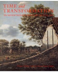 Time and Transformation in Seventeenth-Century Dutch Art