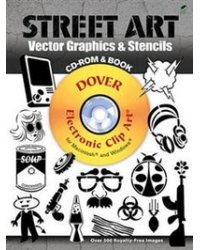 Street Art Vector Graphics &amp; Stencils (+ CD-ROM)