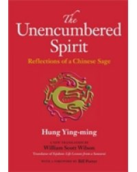 The Unencumbered Spirit: Reflections of a Chinese Sage