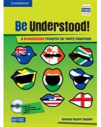 Be Understood: A Pronunciation Resource for Every Classroom (+ CD-ROM)