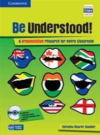 Be Understood: A Pronunciation Resource for Every Classroom (+ CD-ROM)
