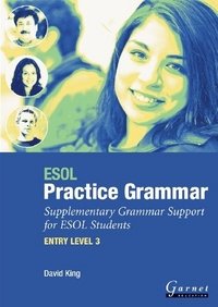 ESOL Practice Grammar: Supplementary Grammar Support for ESOL Students: Entry Level 3. Study Book