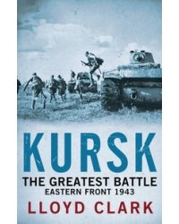 Kursk: The Greatest Battle