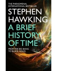 A Brief History Of Time: From Big Bang To Black Holes