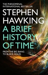 A Brief History Of Time: From Big Bang To Black Holes