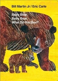 Baby Bear, Baby Bear, What Do You See