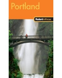 Fodor's in Focus Portland