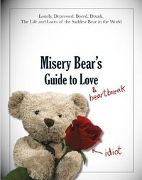 Misery Bear's Guide to Love and Heartbreak