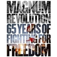 Обложка книги «Magnum Revolution: 65 Years of Fighting for Freedom» — Anderson Jon Lee, Watson Paul, ISBN 9783791346441