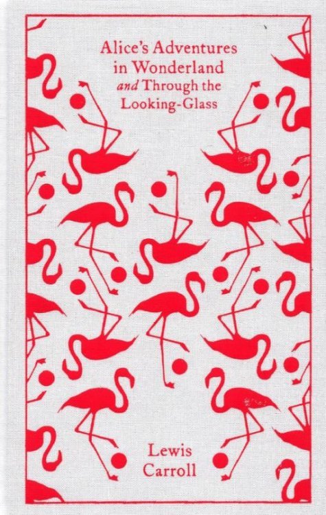 Penguin Clothbound Classics Alice's Adventures in Wonderland And Through the Looking Glass