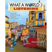 What a World. Listening 3: Amazing Stories from Around the Globe