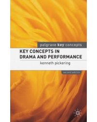 Key Concepts in Drama and Performance