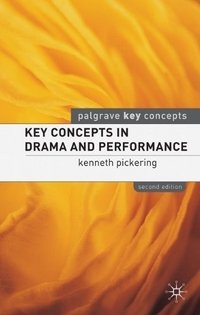 Key Concepts in Drama and Performance
