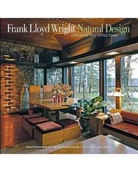 Frank Lloyd Wright Natural Design: Lessons for Building Green from an American Original