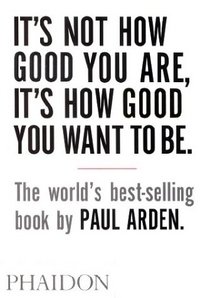 It's Not How Good You Are, It's How Good You Want To Be