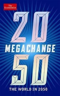 Megachange: The World in 2050