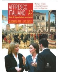Affresco italiano A2. Corso di lingua italiana per stranieri. Quaderno per lo studente