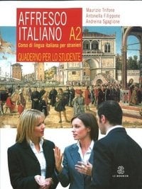 Affresco italiano A2. Corso di lingua italiana per stranieri. Quaderno per lo studente