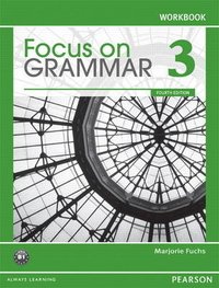 Focus on Grammar 3. Workbook