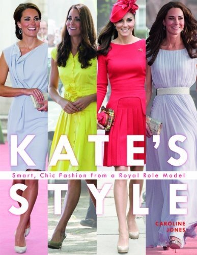 Kate's Style: Smart, Chic Fashion from a Royal Icon