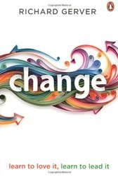Change: Learn to Love It, Learn to Lead It