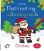 Обложка книги «That's Not My... Colouring Book: Christmas» — Watt Fiona, ISBN 9781409530602