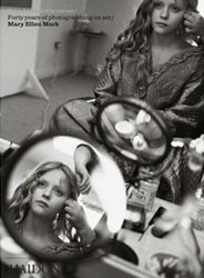 Mary Ellen Mark: Seen Behind the Scene