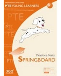 PTE Young Learners. Practice Tests. SPRINGBOARD